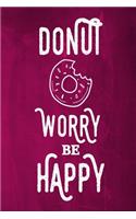 Chalkboard Journal - Donut Worry Be Happy (Pink): (Chalkboard Notebook Journals)