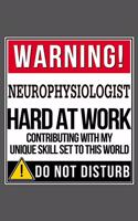 Warning Neurophysiologist Hard At Work