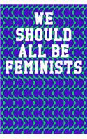 We Should All Be Feminists
