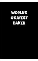 Baker Diary - Baker Journal - World's Okayest Baker Notebook - Funny Gift for Baker
