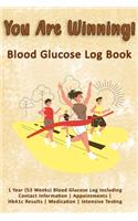 You Are Winning! Blood Glucose Log Book