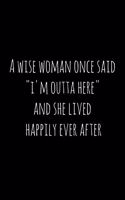 A wise woman once said 