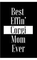 Best Effin Corgi Mom Ever