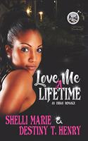 Love Me A Lifetime: An Urban Romance