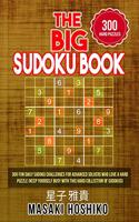 Big Sudoku Book: 300 Fun Daily Sudoku Challenges For Advanced Solvers Who Love A Hard Puzzle (Keep Yourself Busy With This Hard Collection Of Sudokus)