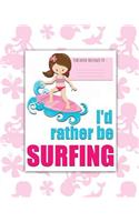 I'd rather be SURFING