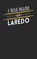 I Was Made In Laredo: Laredo Notebook Laredo Vacation Journal Handlettering Diary I Logbook 110 Journal Paper Pages 6 x 9