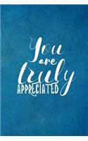 You are Truly Appreciated