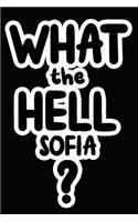 What the Hell Sofia?