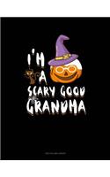 I'm A Scary Good Grandma