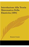 Introduzione Alla Teoria Matematica Della Elasticita (1894)