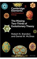 The Missing Two-Thirds of Evolutionary Theory: (Elements in the Philosophy of Biology)