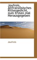 Joufrois, Altfranzosisches Rittergedicht, Zum Ersten Mal Herausgegeben