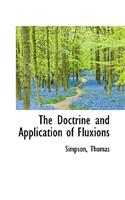 The Doctrine and Application of Fluxions