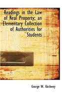 Readings in the Law of Real Property; An Elementary Collection of Authorities for Students