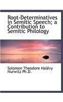 Root-Determinatives in Semitic Speech; A Contribution to Semitic Philology