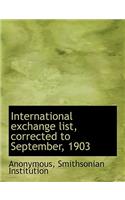 International Exchange List, Corrected to September, 1903: (English)