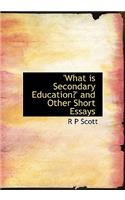 What Is Secondary Education?' and Other Short Essays