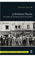 Unfinished Places: The Politics of (Re)making Cairo’s Old Quarters