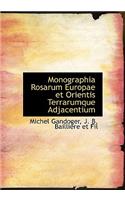 Monographia Rosarum Europae Et Orientis Terrarumque Adjacentium