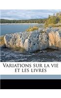 Variations sur la vie et les livres