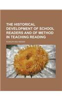 The Historical Development of School Readers and of Method in Teaching Reading