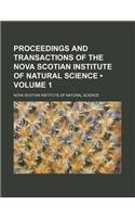 Proceedings and Transactions of the Nova Scotian Institute of Natural Science (Volume 1): (English)