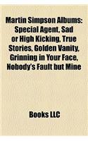 Martin Simpson Albums: Special Agent, Sad or High Kicking, True Stories, Golden Vanity, Grinning in Your Face, Nobody's Fault But Mine(English)