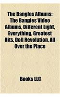 The Bangles Albums: The Bangles Video Albums, Different Light, Everything, Greatest Hits, Doll Revolution, All Over the Place(English)