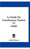 Le Guide Du Catechumene Vaudois V1 (1840)
