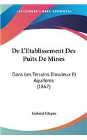 De L'Etablissement Des Puits De Mines
