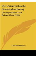 Osterreichische Gemeindeordnung: Grundgedanken Und Reformideen (1905)