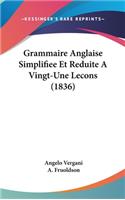 Grammaire Anglaise Simplifiee Et Reduite a Vingt-Une Lecons (1836)