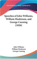 Speeches of John Williams, William Huskisson, and George Canning (1826)