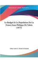 Le Budget Et La Population de La France Sous Philippe de Valois (1875)