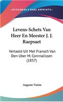 Levens-Schets Van Heer En Meester J. J. Raepsaet