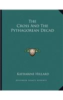 The Cross And The Pythagorean Decad