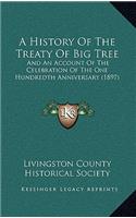 History Of The Treaty Of Big Tree: And An Account Of The Celebration Of The One Hundredth Anniversary (1897)