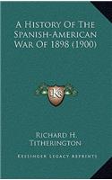 History Of The Spanish-American War Of 1898 (1900)