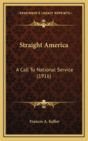 Straight America: A Call to National Service (1916)