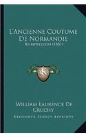 L'Ancienne Coutume De Normandie: Reimpression (1881)