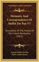 Memoirs And Correspondence Of Mallet Du Pan V1
