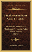 Die Alttestamentlichen Citate Bei Paulus