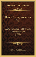Hanes Cymry America V1: Au Sefydliadau, Eu Heglwysi, Au Gweinidogion (1872)(Spanish)