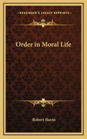 Order in Moral Life