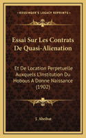 Essai Sur Les Contrats De Quasi-Alienation: Et De Location Perpetuelle Auxquels L'Institution Du Hobous A Donne Naissance (1902)