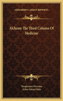 Alchemy The Third Column Of Medicine