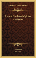 True and False Paths in Spiritual Investigation