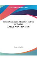 Simon Cameron's Adventure in Iron 1837-1846