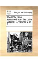 The Holy Bible Translated from the Latin Vulgate
